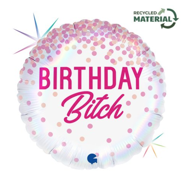 Folienballon - Birthday Bitch! - ø 46cm